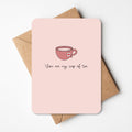 Wenskaart -  My cup of tea